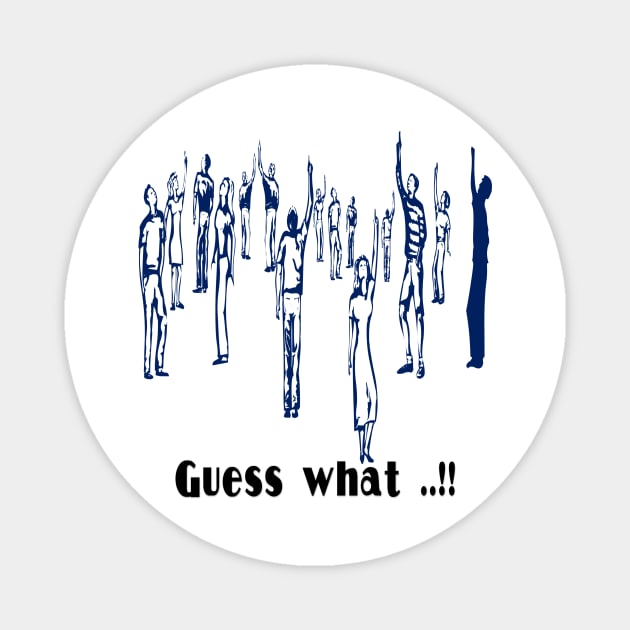 guess what new design t-shirt 2020 Magnet by Gemi 